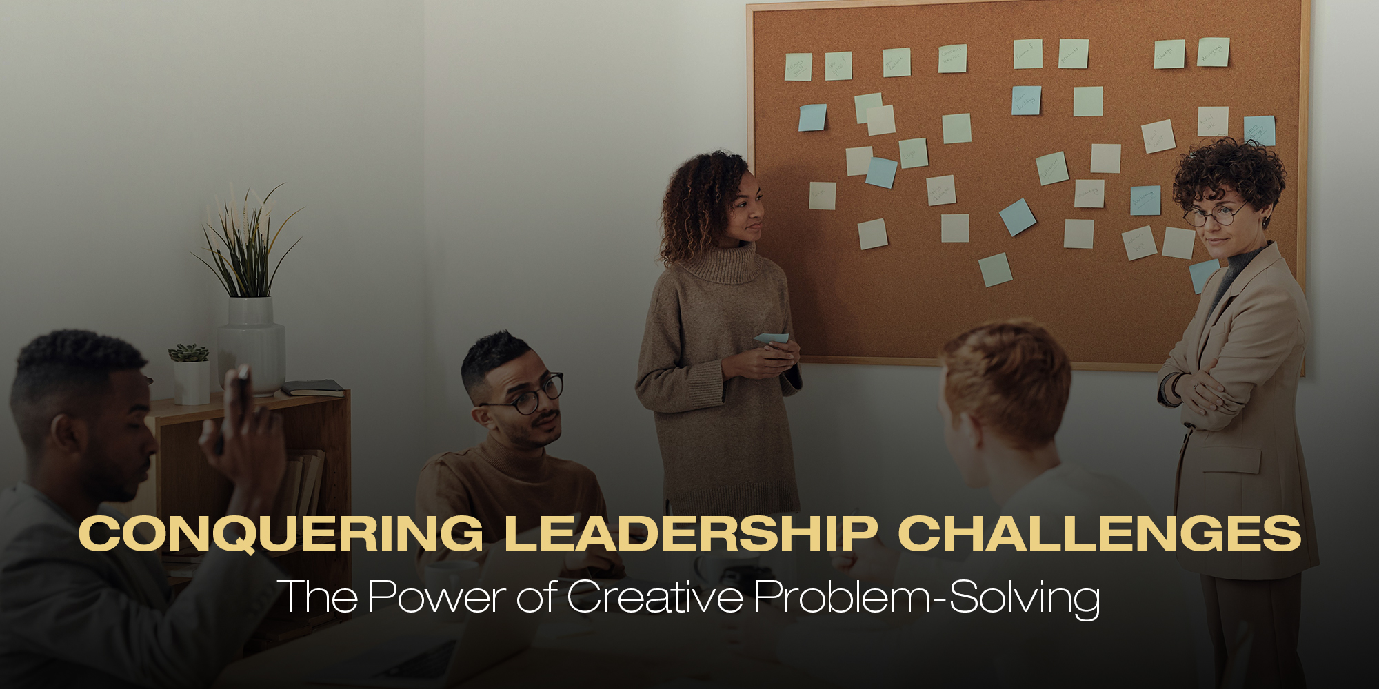 Conquering Leadership Challenges: The Power of Creative Problem-Solving