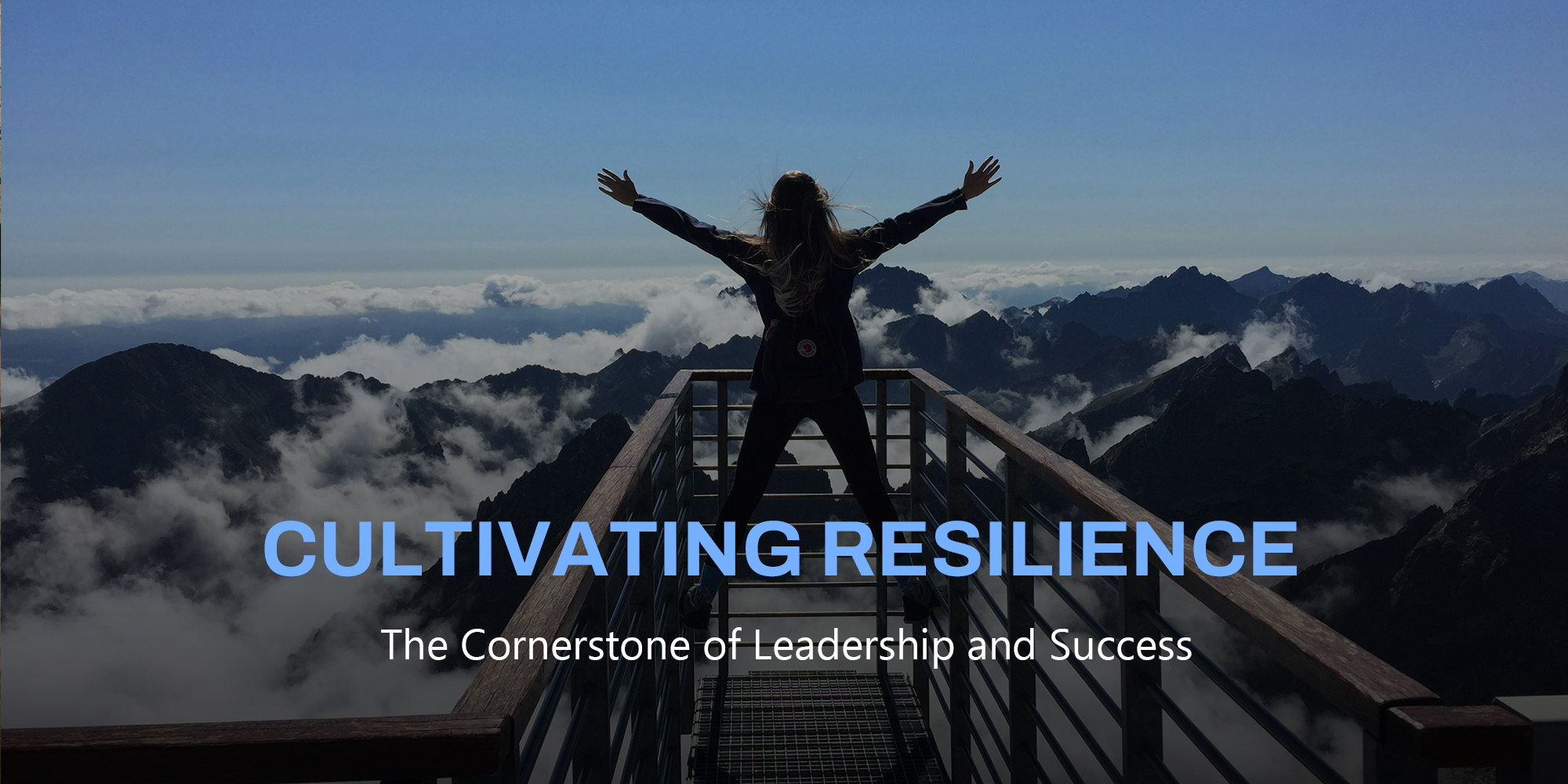 Cultivating Resilience: The Cornerstone of Leadership and Success