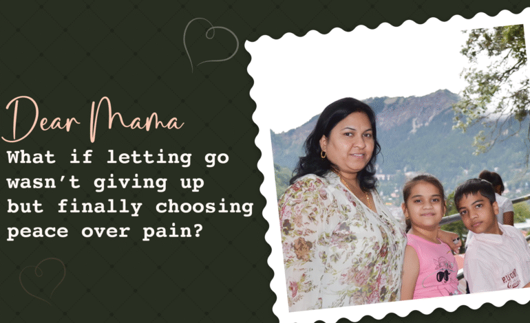 Dear Mama, what if letting go wasn’t giving up — but finally choosing peace over pain?